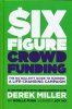 SIX FIGURE CROWDFUNDING THE NO BULLSH*T GUIDE TO RUNNING A LIFE-CHANGING CAMPAIGN HC [9781684152117]